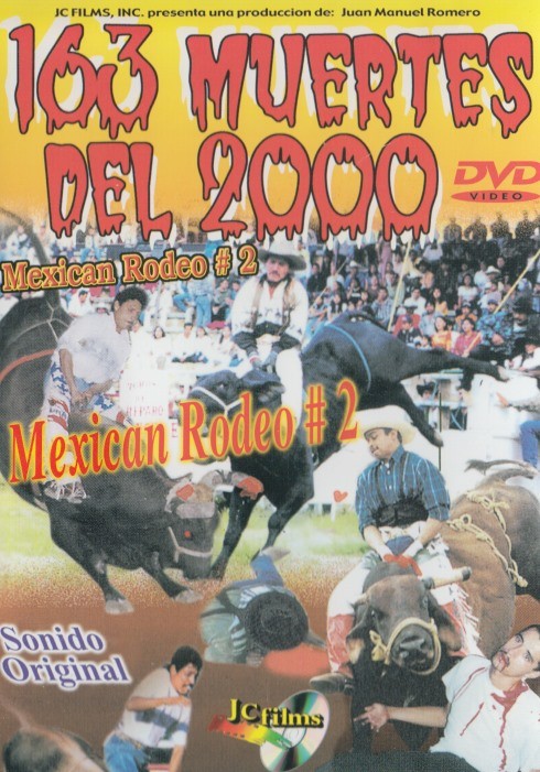 163 Muertes Del 2000 DVD VIDEO DOCUMENTARY Mexican rodeo #2 action compilation