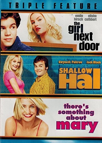 Triple Feature: (The Girl Next Door / Shallow Hal / There’s Something Abo – GOOD